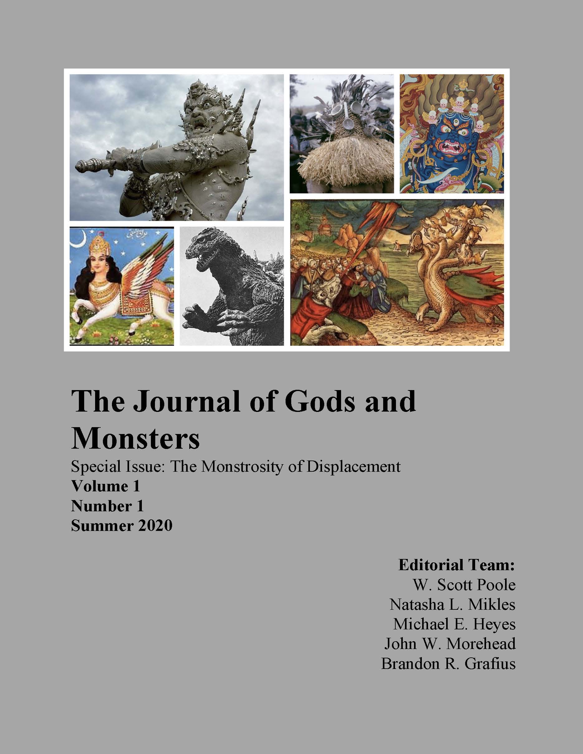 					View Vol. 1 No. 1 (2020): Journal of Gods and Monsters Special Issue: The Monstrosity of Displacement
				